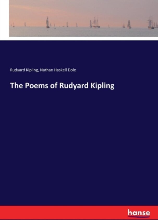The Poems of Rudyard Kipling av Nathan Haskell Dole, Rudyard Kipling (Paperback)