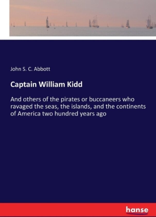 Captain William Kidd av John S C Abbott (Paperback)