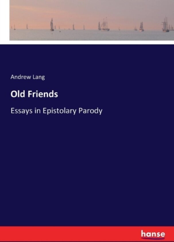 Old Friends av Andrew Lang (Paperback)