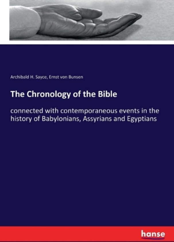 The Chronology of the Bible av Ernst Von Bunsen, Archibald H Sayce (Paperback)
