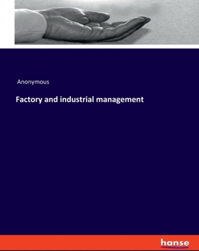 Factory and industrial management av Anonymous (Paperback)
