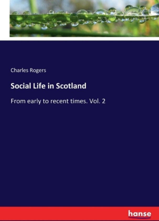 Social Life in Scotland av Charles Rogers (Paperback)