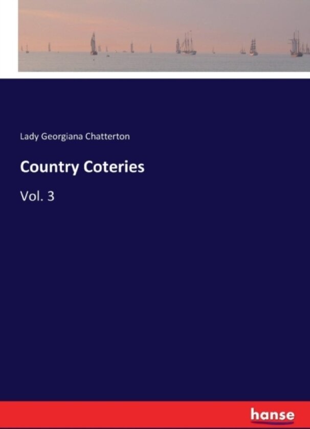 Country Coteries av Lady Georgiana Chatterton (Paperback)