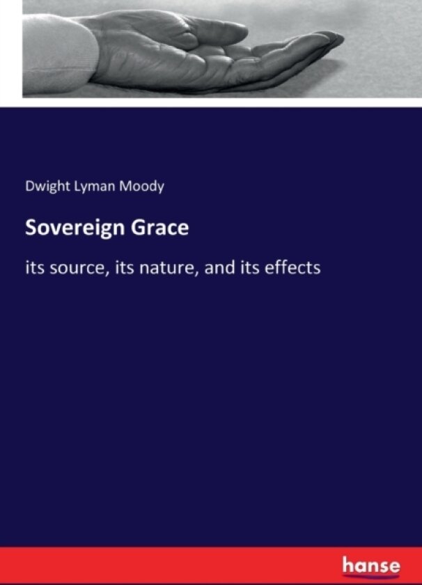 Sovereign Grace av Dwight L Moody (Paperback)