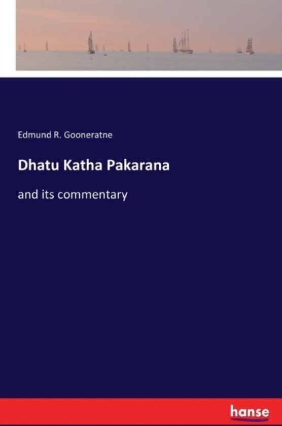 Dhatu Katha Pakarana av Edmund R Gooneratne (Paperback)