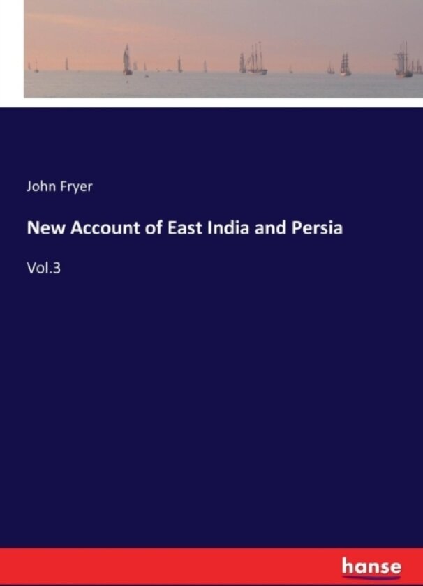 New Account of East India and Persia av John Fryer (Paperback)
