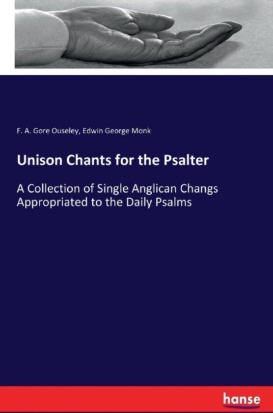 Unison Chants for the Psalter av F A Gore Ouseley, Edwin George Monk (Paperback)