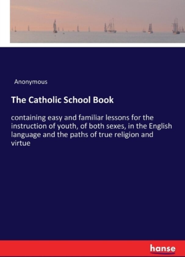 The Catholic School Book av Anonymous (Paperback)