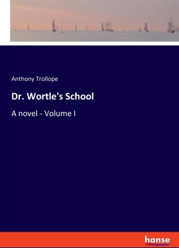 Dr. Wortle's School av Anthony Trollope (Paperback)