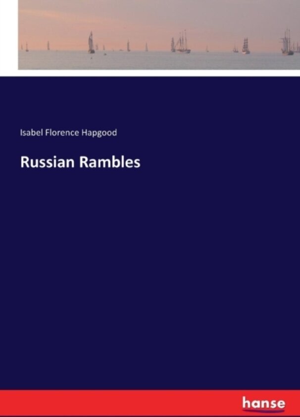 Russian Rambles av Isabel Hapgood (Paperback)