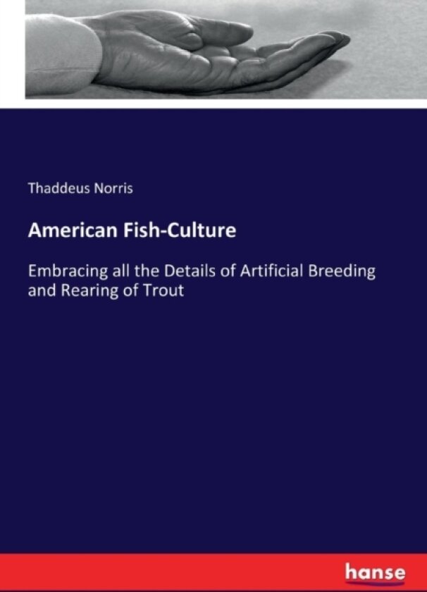 American Fish-Culture av Thaddeus Norris (Paperback)