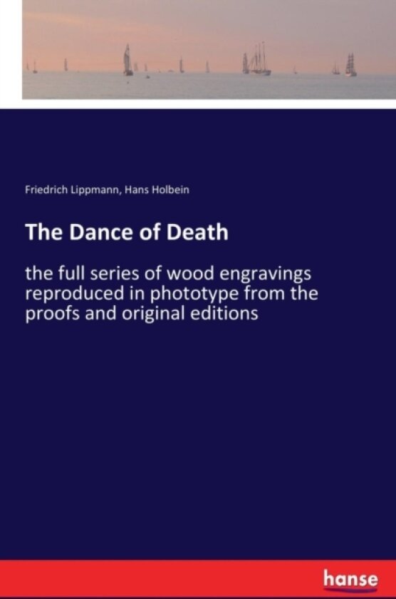 The Dance of Death av Hans Holbein, Friedrich Lippmann (Paperback)