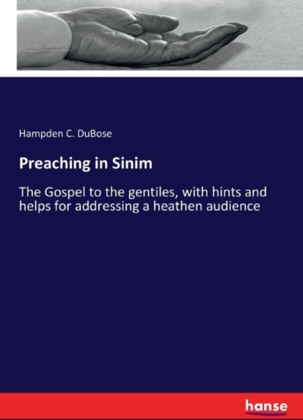 Preaching in Sinim av Hampden C Dubose (Paperback)
