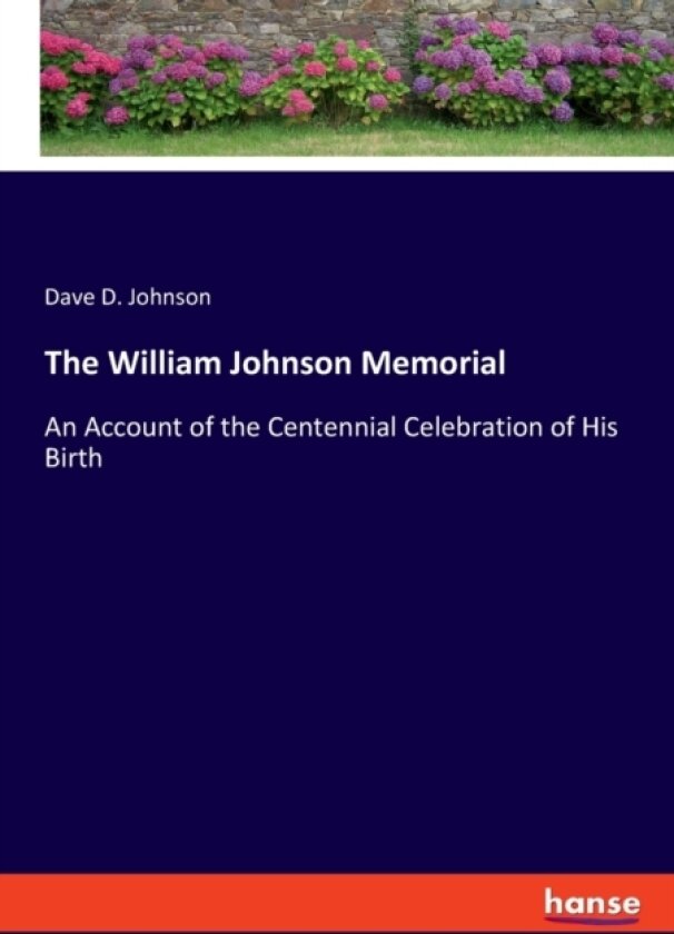 The William Johnson Memorial av Dave D Johnson (Paperback)