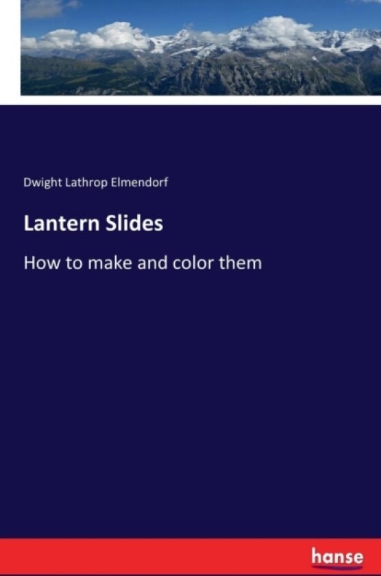 Lantern Slides av Dwight Lathrop Elmendorf (Paperback)