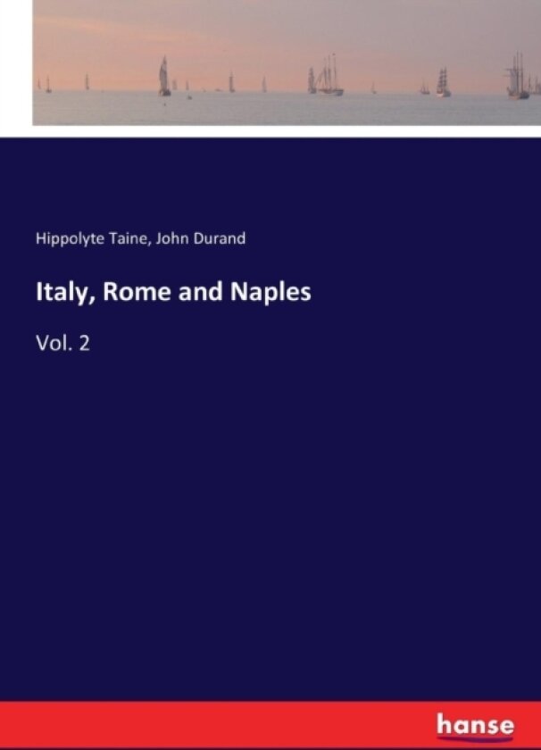 Italy, Rome and Naples av Hippolyte Taine, John Durand (Paperback)