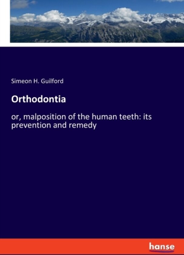 Orthodontia av Simeon H Guilford (Paperback)