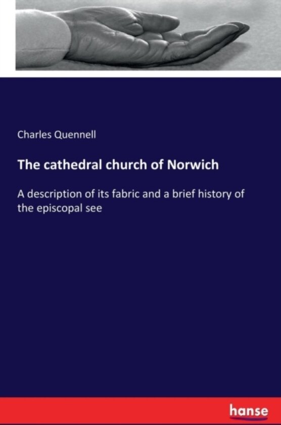 The cathedral church of Norwich av Charles Quennell (Paperback)