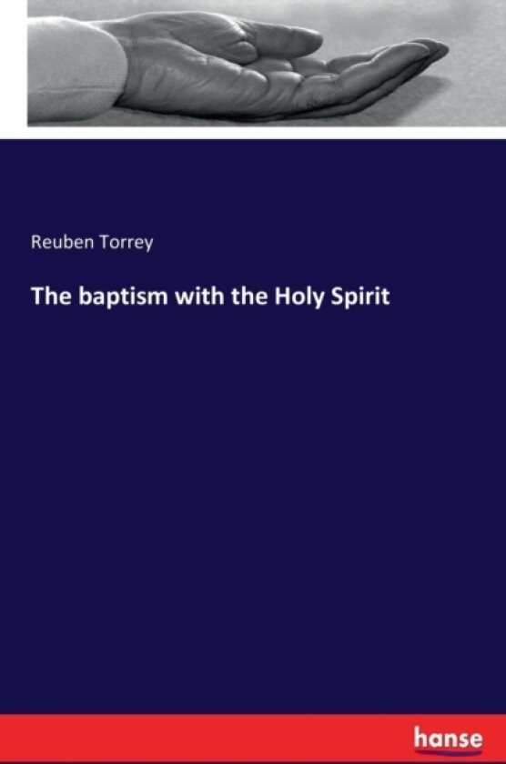The Baptism with the Holy Spirit av Reuben Torrey (Paperback)