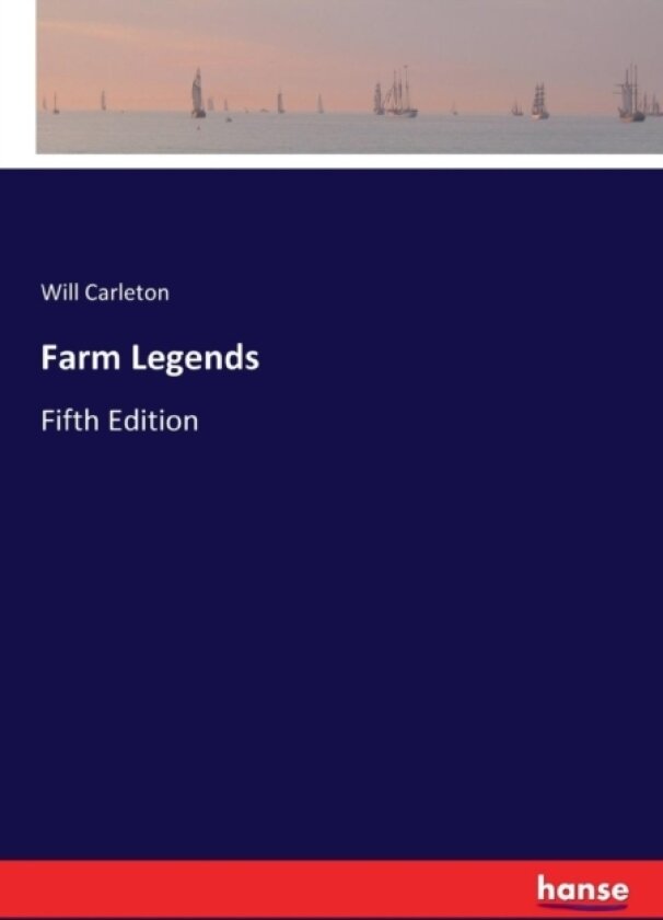 Farm Legends av Will Carleton (Paperback)