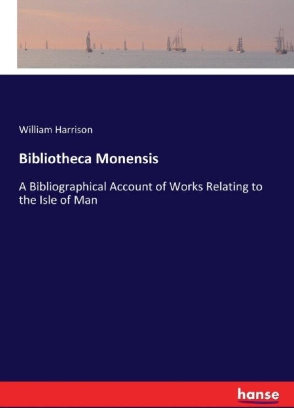 Bibliotheca Monensis av William Harrison (Paperback)