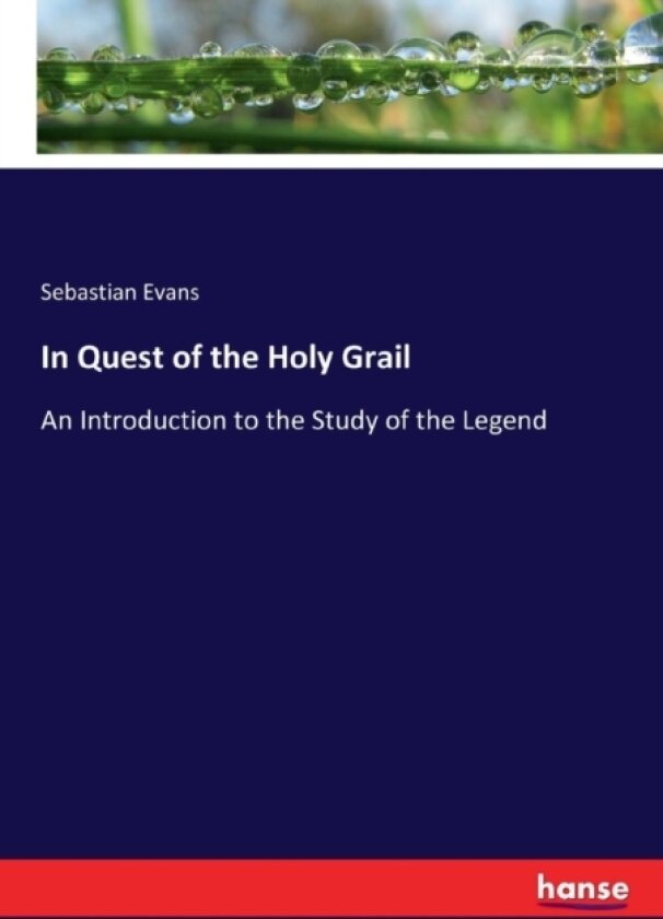 In Quest of the Holy Grail av Sebastian Evans (Paperback)