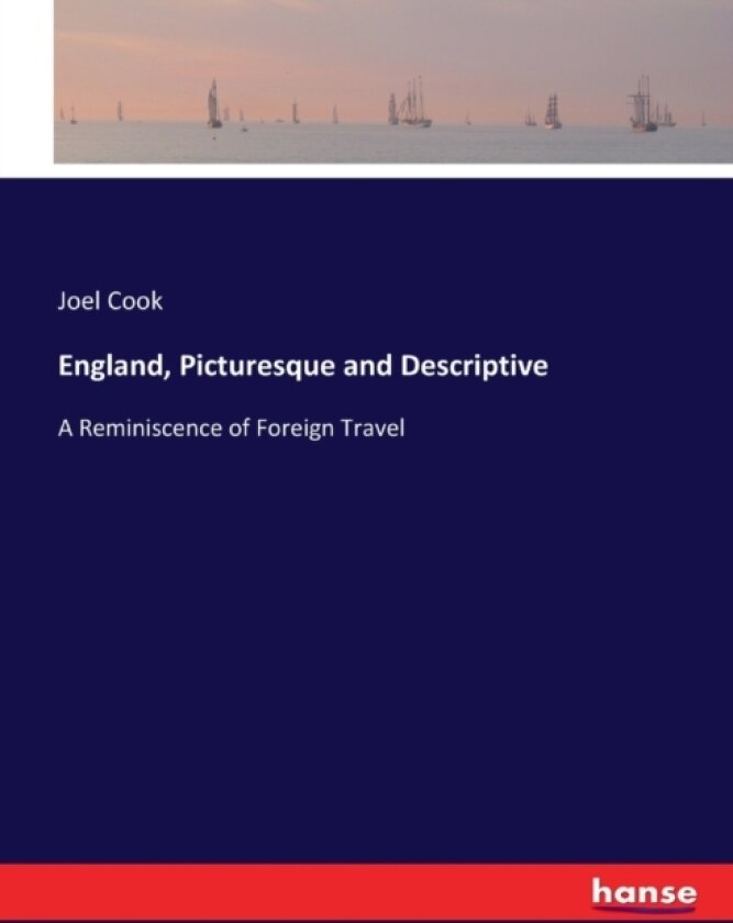 England, Picturesque and Descriptive av Joel Cook (Paperback)