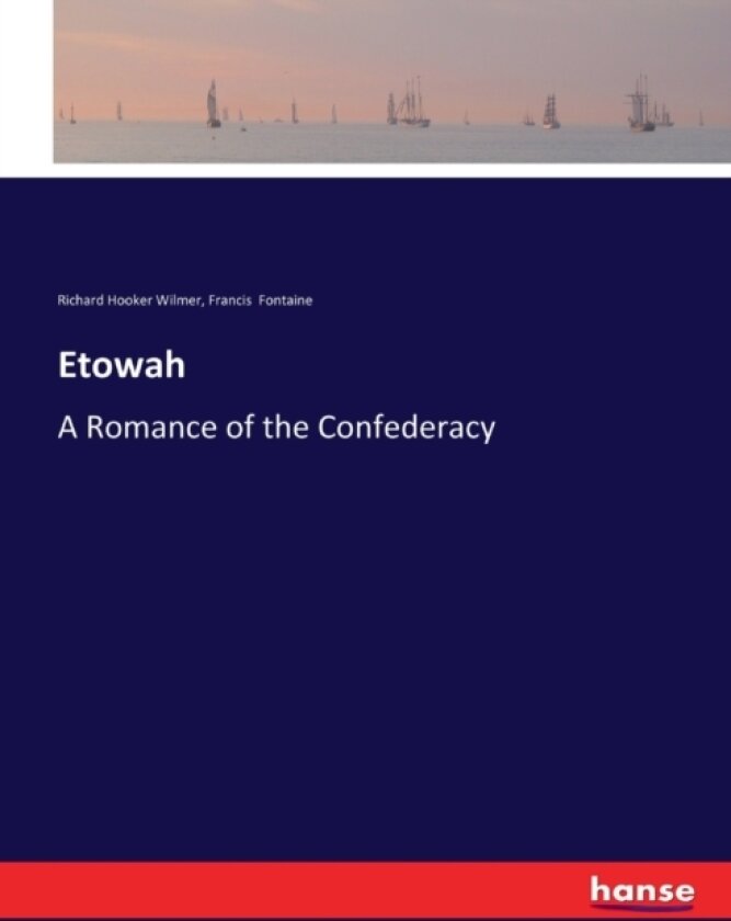 Etowah av Francis Fontaine, Richard Hooker Wilmer (Paperback)