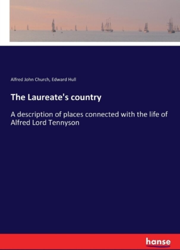 The Laureate's country av Alfred John Church, Edward Hull (Paperback)