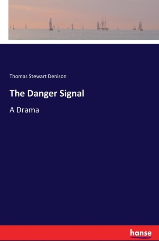 The Danger Signal av Thomas Stewart Denison (Paperback)