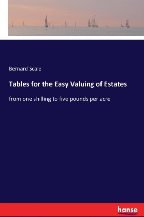 Tables for the Easy Valuing of Estates av Bernard Scale (Paperback)