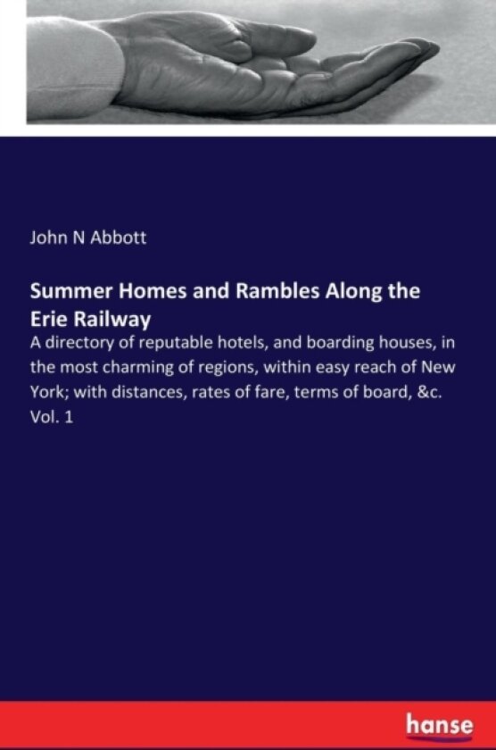 Summer Homes and Rambles Along the Erie Railway av John N Abbott (Paperback)