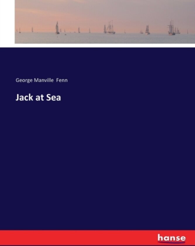 Jack at Sea av George Manville Fenn (Paperback)