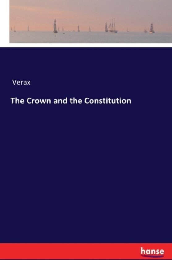 The Crown and the Constitution av Verax (Paperback)