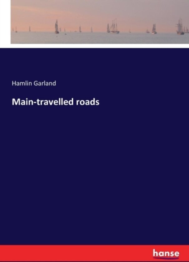 Main-Travelled Roads av Hamlin Garland (Paperback)