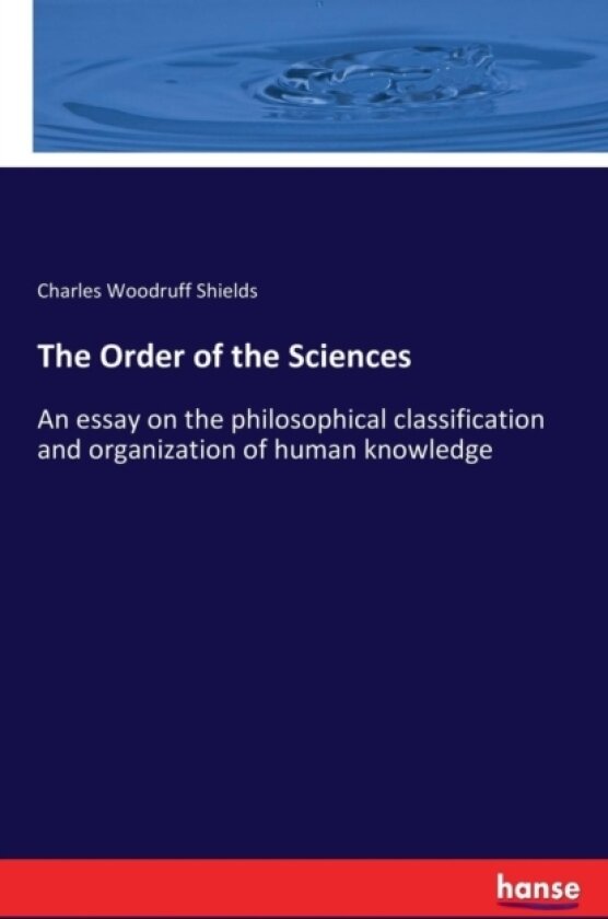 The Order of the Sciences av Charles Woodruff Shields (Paperback)