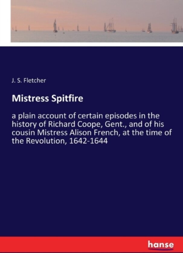 Mistress Spitfire av J S Fletcher (Paperback)