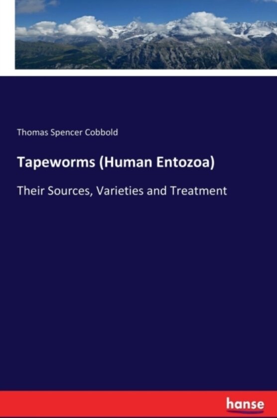 Tapeworms (Human Entozoa) av Thomas Spencer Cobbold (Paperback)