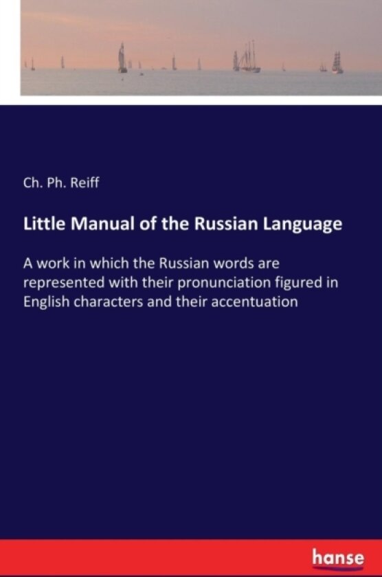 Little Manual of the Russian Language av Ch Ph Reiff (Paperback)