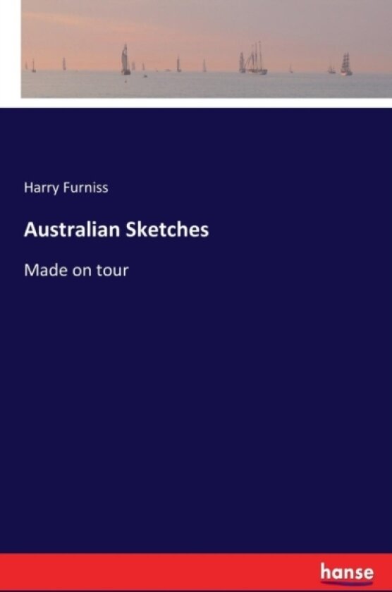 Australian Sketches av Harry Furniss (Paperback)