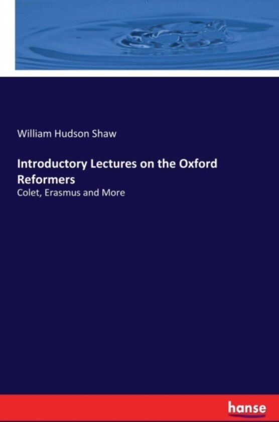 Introductory Lectures on the Oxford Reformers av William Hudson Shaw (Paperback)