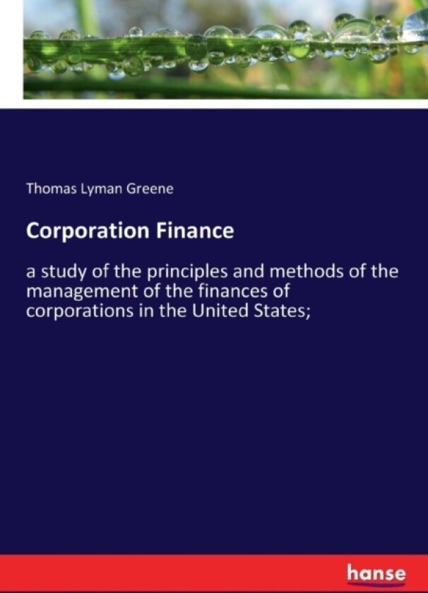 Corporation Finance av Thomas Lyman Greene (Paperback)