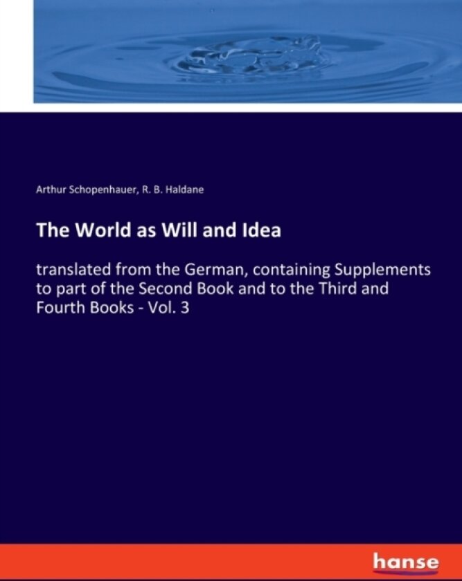 The World as Will and Idea av Arthur Schopenhauer, R B Haldane (Paperback)