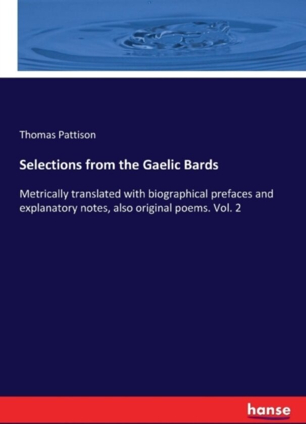 Selections from the Gaelic Bards av Thomas Pattison (Paperback)