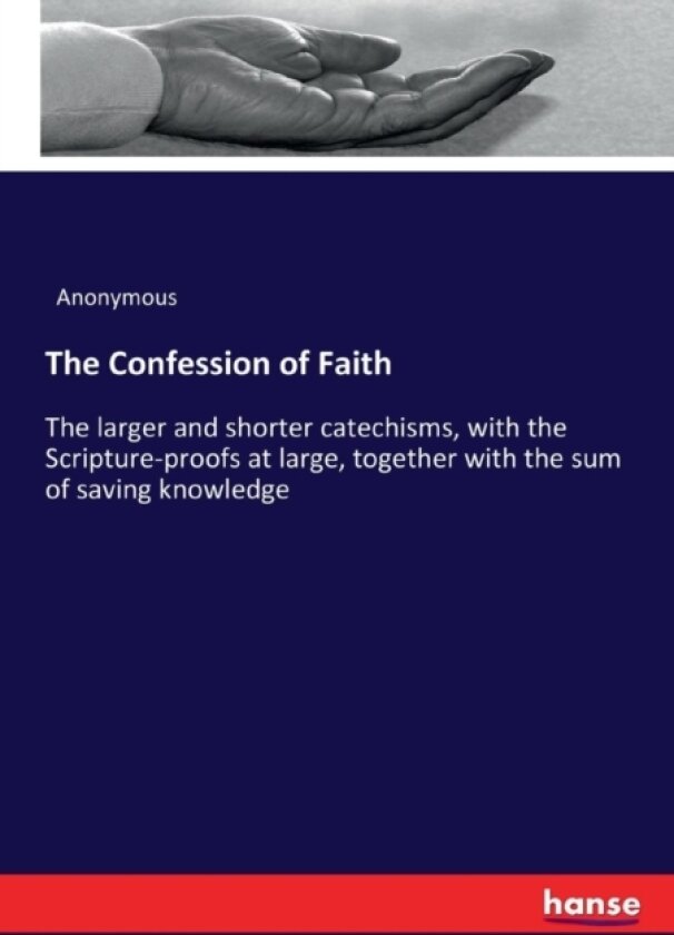 The Confession of Faith av Anonymous (Paperback)