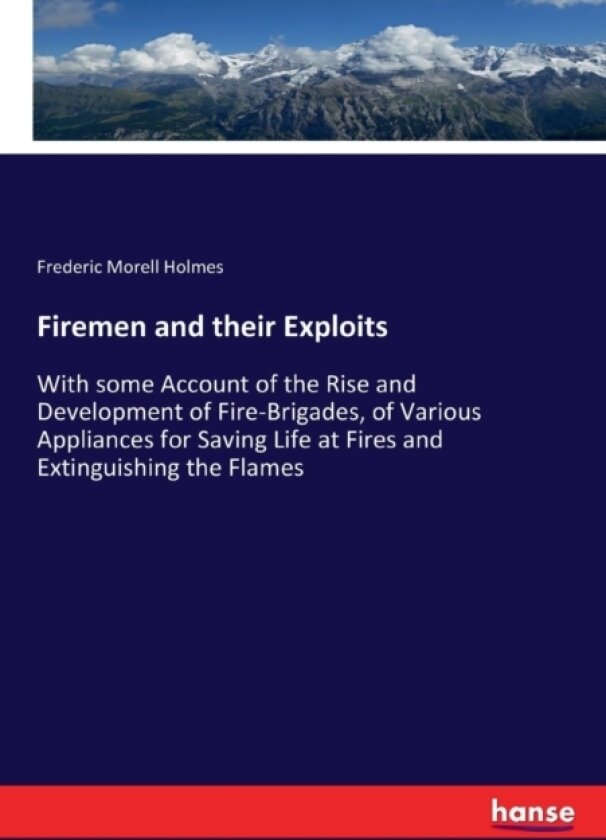 Firemen and their Exploits av Frederic Morell Holmes (Paperback)