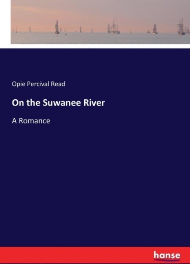 On the Suwanee River av Opie Percival Read (Paperback)