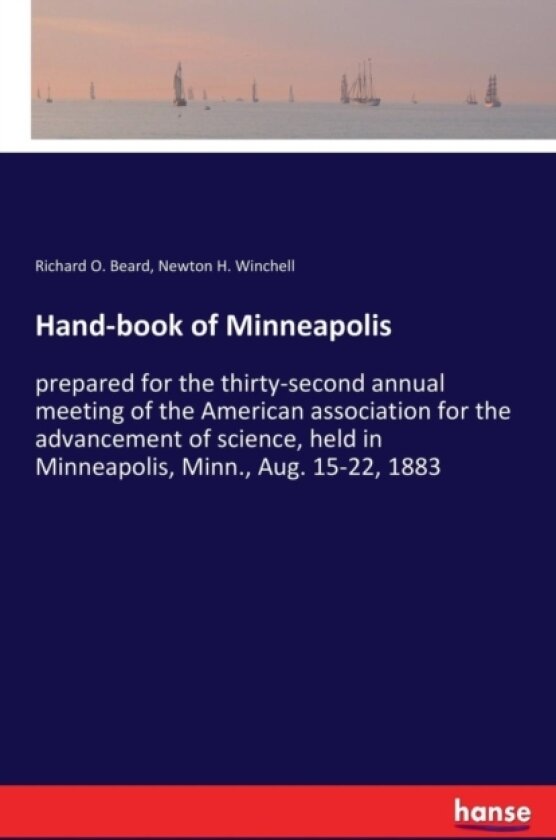 Hand-book of Minneapolis av Richard O Beard, Newton H Winchell (Paperback)
