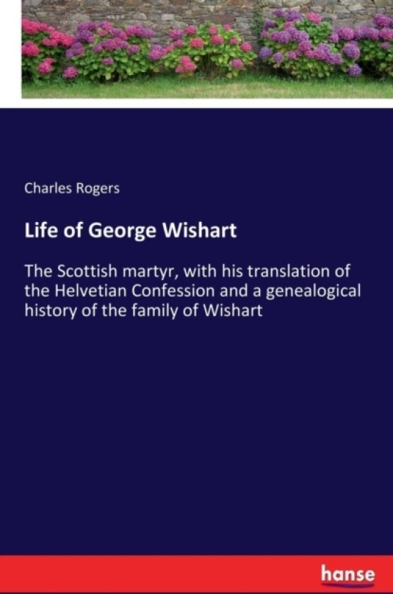 Life of George Wishart av Charles Rogers (Paperback)