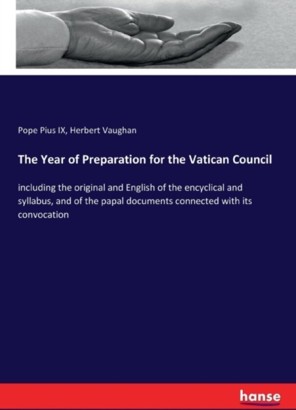 The Year of Preparation for the Vatican Council av Herbert Vaughan, Pope Pius IX (Paperback)